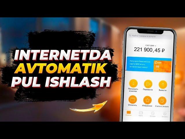 Internetda Avtomatik Pul Ishlash | Internetda Sarmoyasiz Pul topish 2024