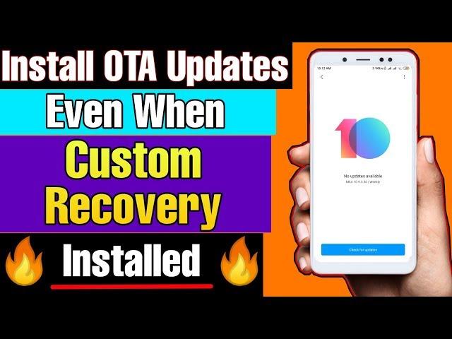 Install Regular OTA Update Even When Custom Recovery Installed ft  Note 5 Pro