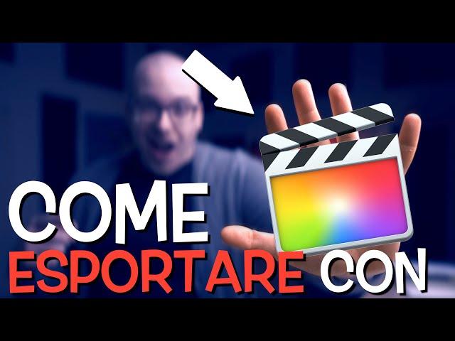 COME ESPORTARE Un Video Con Final Cut Pro X (Tutorial Export fcpx ITA)