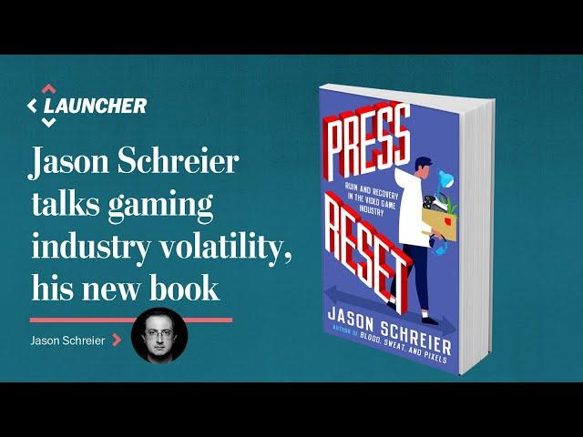 Jason Schreier on why the video game industry is so volatile, and his new book, ‘Press Reset’