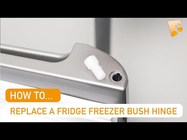 How to Replace an Indesit Fridge Freezer Hinge Bush