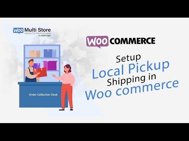 Setup Local Pickup Shipping Method in Woo Commerce - Multi Store Addons