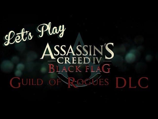 Let's Play - Assassin's Creed 4: Guild of Rogues DLC