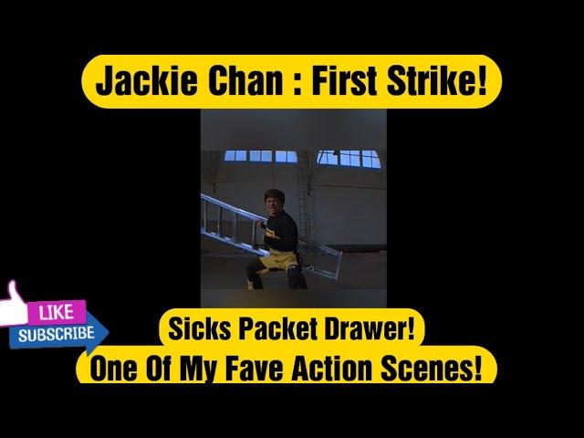 Sicks Packet Drawer! Jackie Chan : First Strike! Fave Action Scenes!