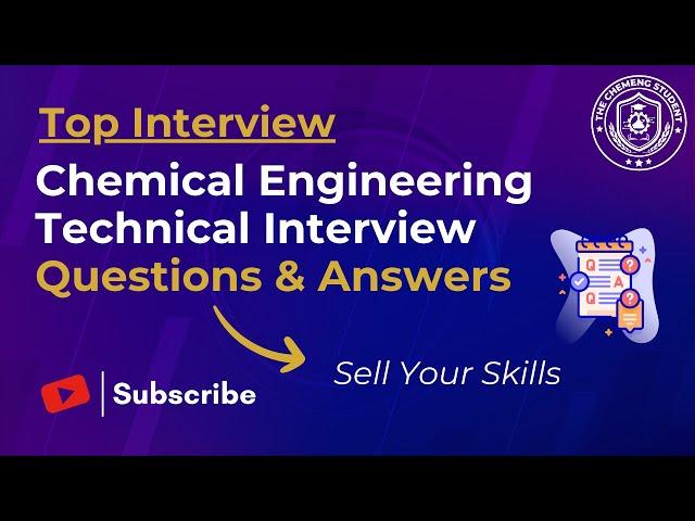 Chemical Engineering Technical Interview Questions & Answers