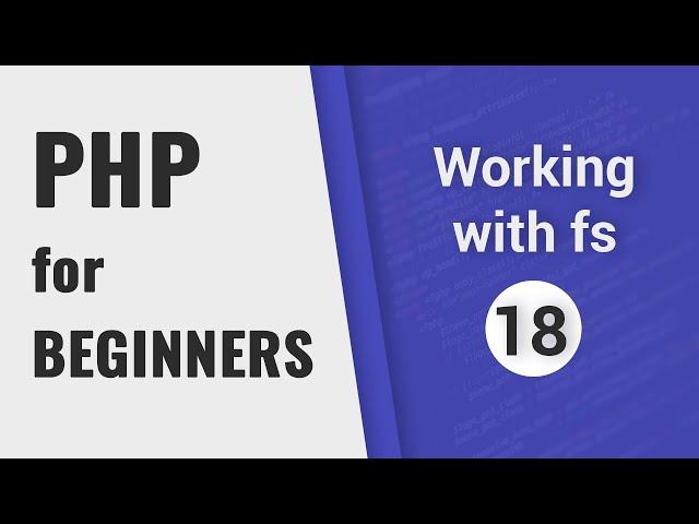 Working with File System | PHP for Beginners - Part 18