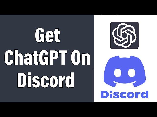 How To Get ChatGPT On Discord 2023 | ChatGPT (Open AI) Discord Server Invite Link