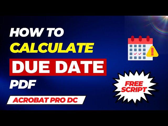 How to calculate DUE DATE in Adobe Acrobat with PDF Javascript