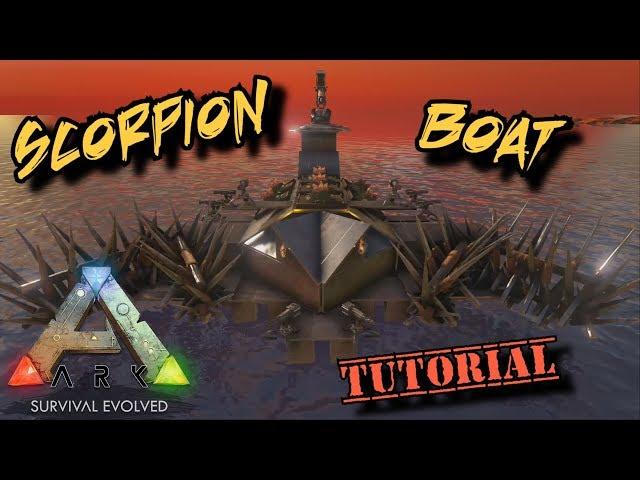 Scorpion Boat Tutorial - Ark Survival Evolved