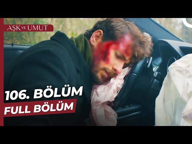 Aşk Ve Umut 106. Bölüm