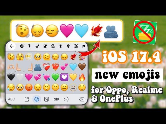 Apply iOS 17.4 New iOS Emojis for Oppo, Realme & OnePlus without zFont
