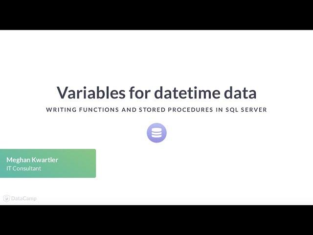 SQL Server Tutorial: Variables for datetime data