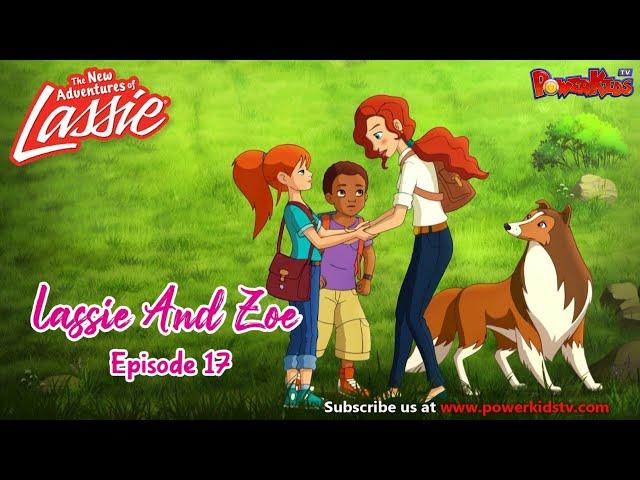 Lassie And Zoe  Episode 17 | The New Adventures Of Lassie | Popular Cartoon In English @PowerKidstv