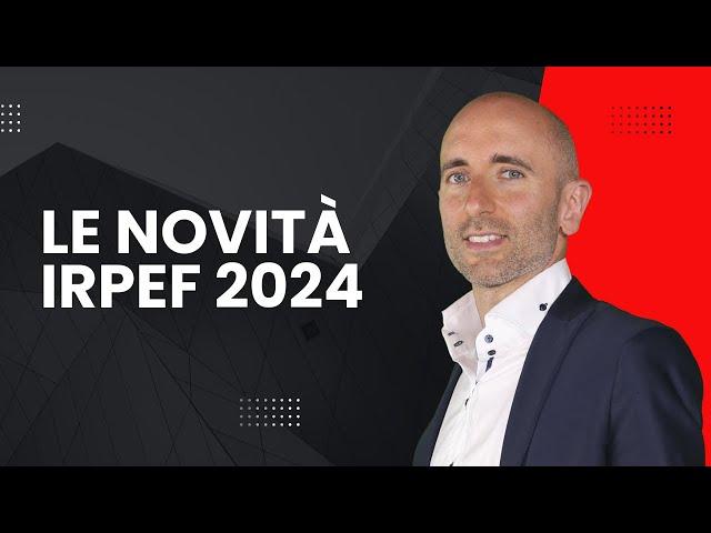 Le Novità IRPEF 2024