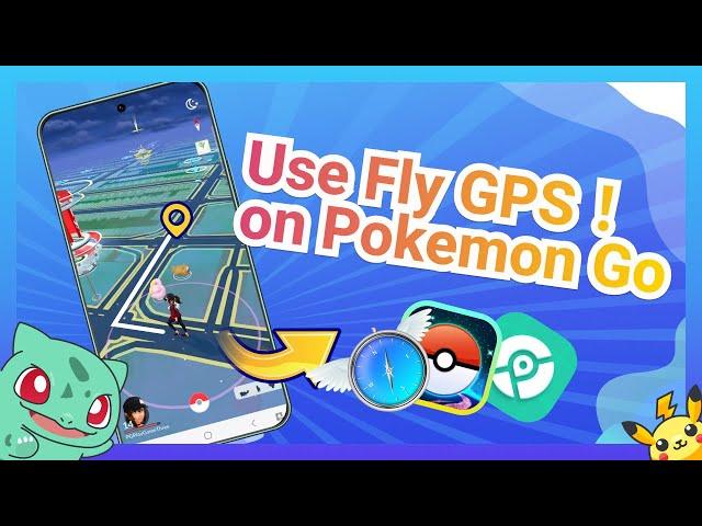 [2024] How to Use Fly GPS Pokemon Go Android