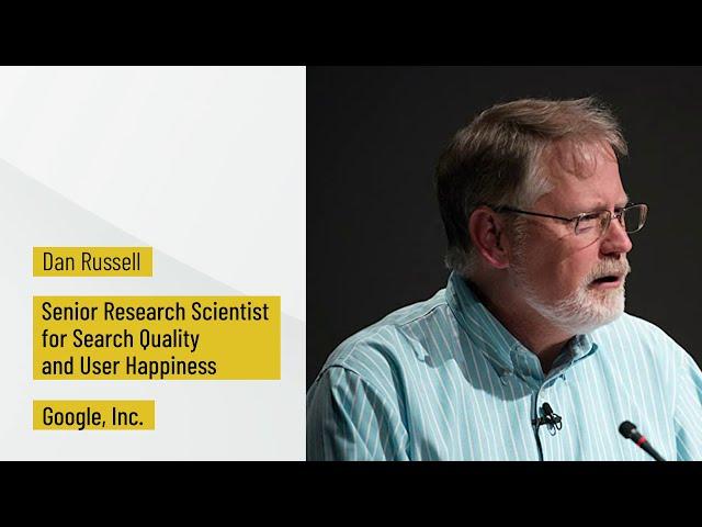 Search Mastery Speaker Series: Dan Russell - January 11, 2021 | UMD iSchool