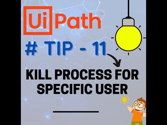 90 Seconds - UiPath Tips and Tricks | Kill Process for Specific User in Single Click | RPA | UiPath