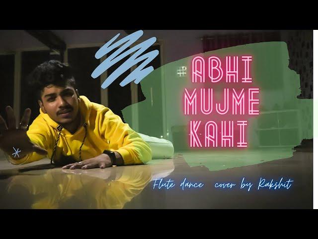 Abhi mujh me kahi– Agneepath || Flute version || sonu nigam || dance by Rakshit rk