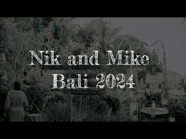 Mike and Nik Bali 2024