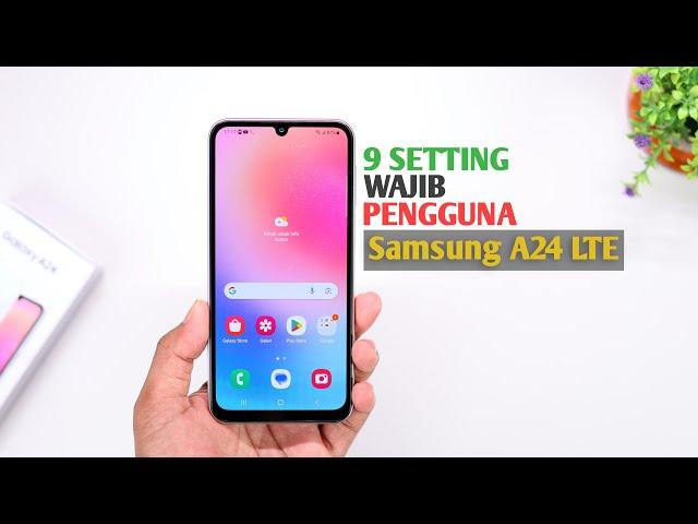 PENTING ! 9 Setting Wajib Pengguna Samsung Galaxy A24 LTE