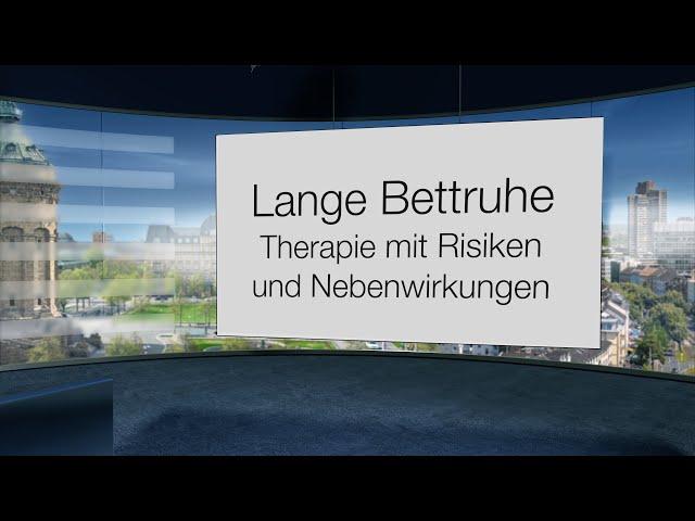 Lange Bettruhe, Therapie mit Risiken und Nebenwirkungen - Was bewirkt die Schonung auf Dauer?