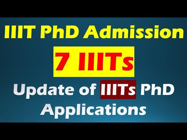 phd admission 2023 || ongoing phd applications || IIIT phd admission