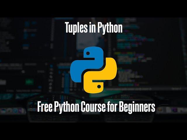 Tuples in Python | Free Python Course for Beginners