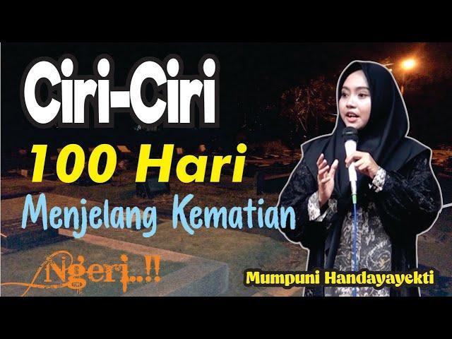 NGERI....CIRI-CIRI 100 HARI SEBELUM KEMATIAN (Pengajian Mumpuni Handayayekti dari Cilacap)