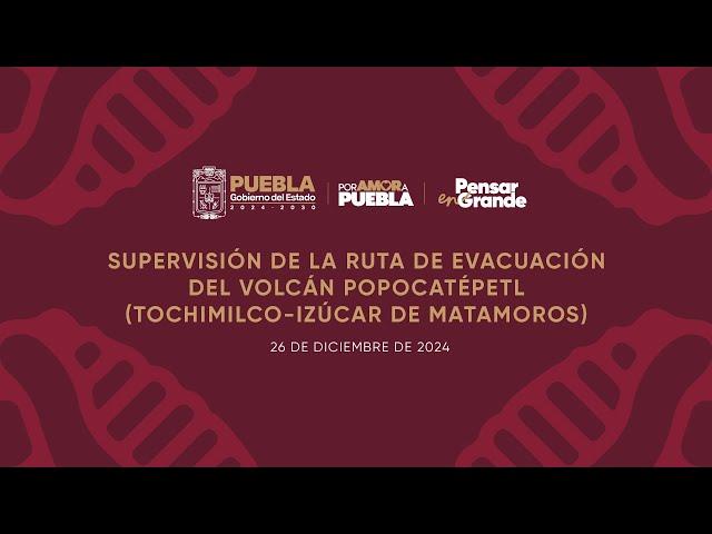 Supervisión de la Ruta de Evacuación del volcán Popocatépetl (Tochimilco-Izúcar de Matamoros)