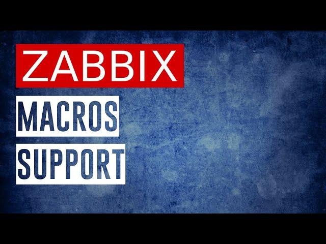 ZABBIX Macros Support