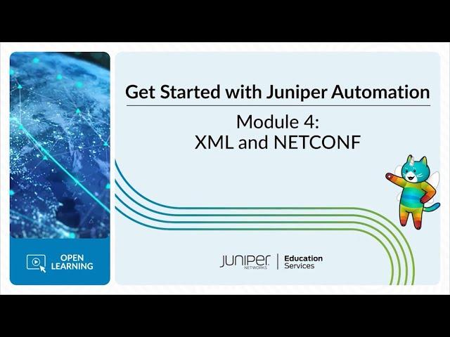 Get Started with Juniper Automation: Module 4 - XML and NETCONF