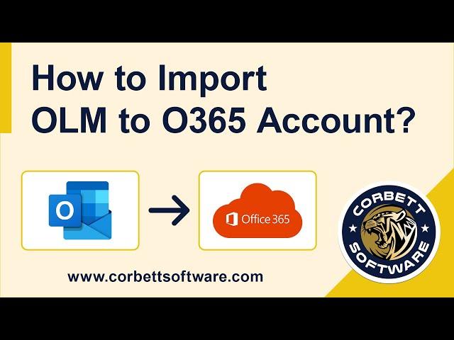 Import OLM Files to Office 365 | Batch Export MAC Outlook OLM to O365