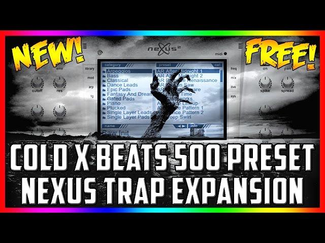 FREE 500 PRESET NEXUS TRAP EXPANSION - COLD X BEATS TRAP PRESETS NEXUS 2 (1000 SUBSCRIBER SPECIAL!!)