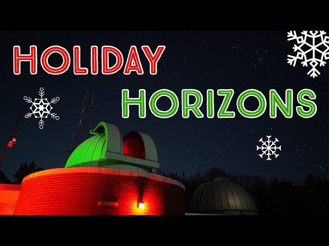 Holiday Horizons Teaser | Kopernik Observatory On-site Event