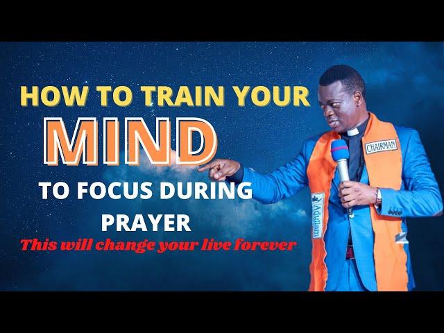 How to Train your Mind to Focus During Prayer (Practical Session) }| Apostle Arome Osayi