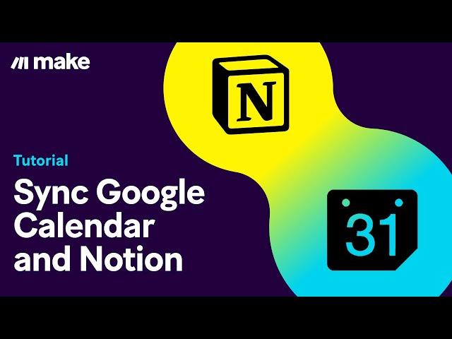 [Tutorial] Sync Google Calendar and Notion in one fully automated scenario