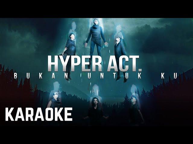 Hyper Act - Bukan Untukku Karaoke Official