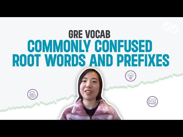 GRE Vocab: Commonly Confused Root Words and Prefixes