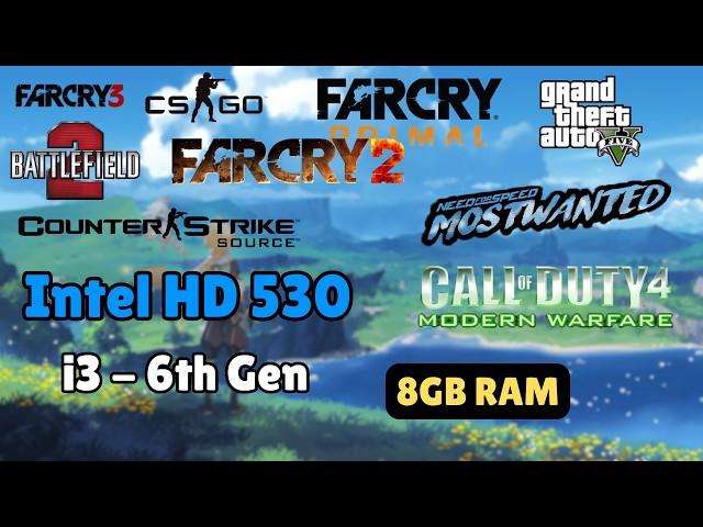 10 Games Tested i3 6th Gen: HD 530 Graphics | 8GB RAM | No Graphics Card