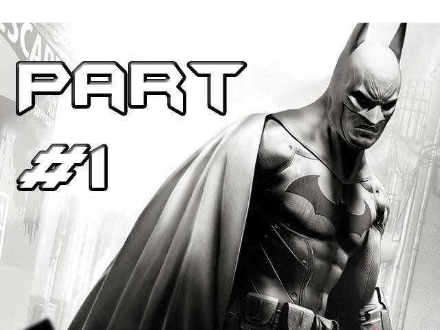 BATMAN Arkham City Gameplay Walkthrough - Part 1 - I'm Batman (Let's Play)