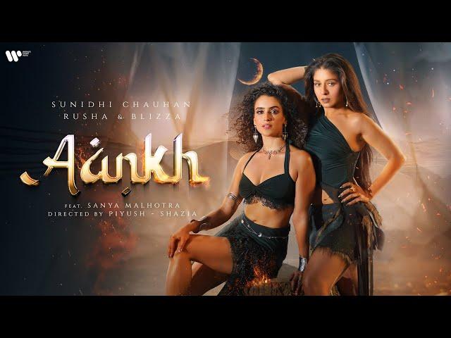 AANKH | Official Music Video | Sunidhi Chauhan, Rusha & Blizza | Feat. Sanya Malhotra