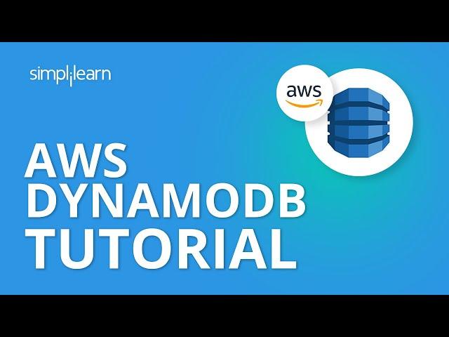 AWS DynamoDB Tutorial | AWS Services | AWS Tutorial For Beginners | AWS Training Video | Simplilearn