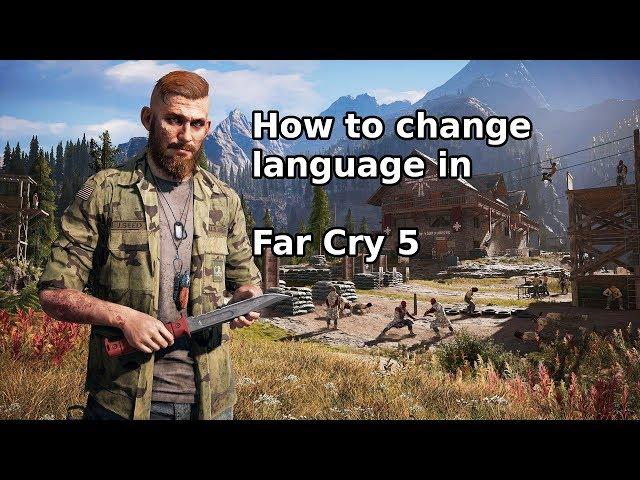 How to change language in Far Cry 5 [Jak zmienić język w Far Cry 5]