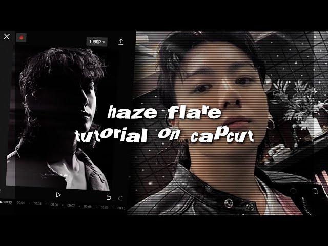 ˚꒰ haze flare/ horizontal blur effect tutorial — capcut ˚ˑ༄ ·