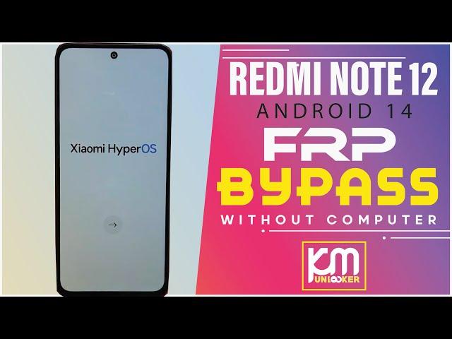 Redmi Note 12 FRP Bypass Android 14 HyperOS | Redmi Note 12 HyperOS Gmail Lock Remove Without Pc