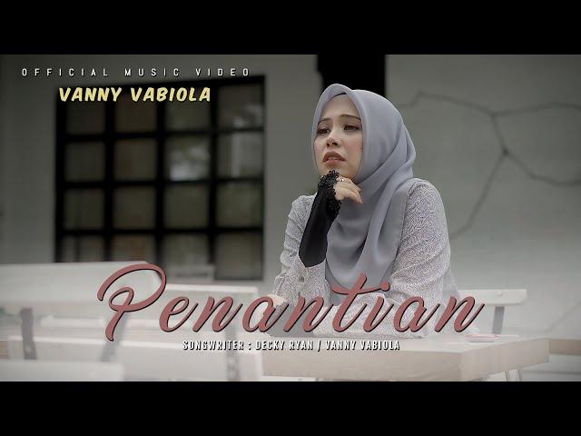 Vanny Vabiola - Penantian (Official Music Video)