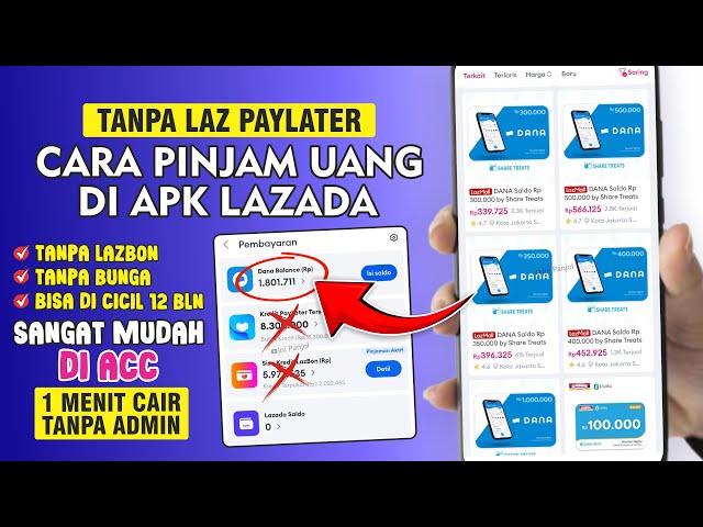 CARA PINJAM UANG DI LAZADA TERBARU TANPA PAYLATER - PINJAM SALDO DANA DI LAZADA - PINJOL CEPAT CAIR