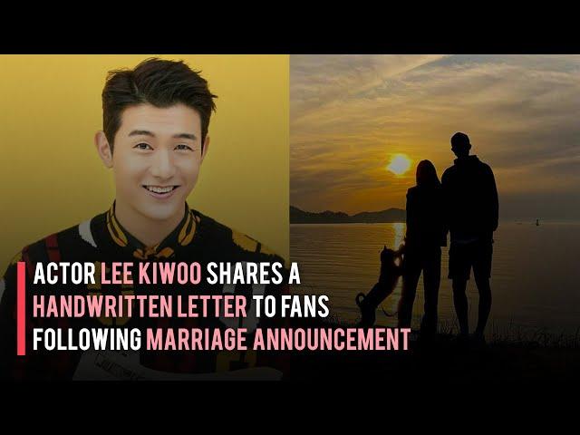 Actor Lee Kiwoo Shares a Handwritten Letter to Fans Following Marriage Announcement