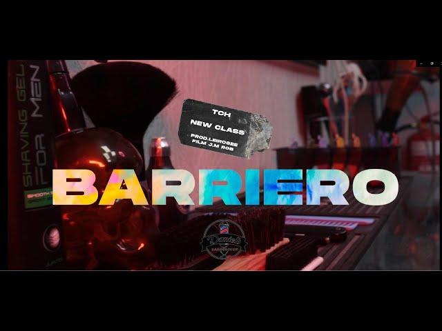 BARRIERO - TCH ft NEW CLASS (VIDEOCLIP)