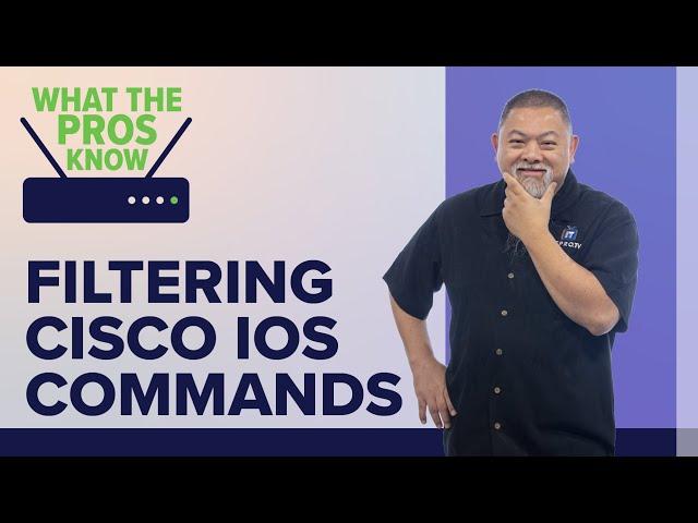 How to Filter Cisco IOS Show Commands From the CLI | What the Pros Know | ITProTV